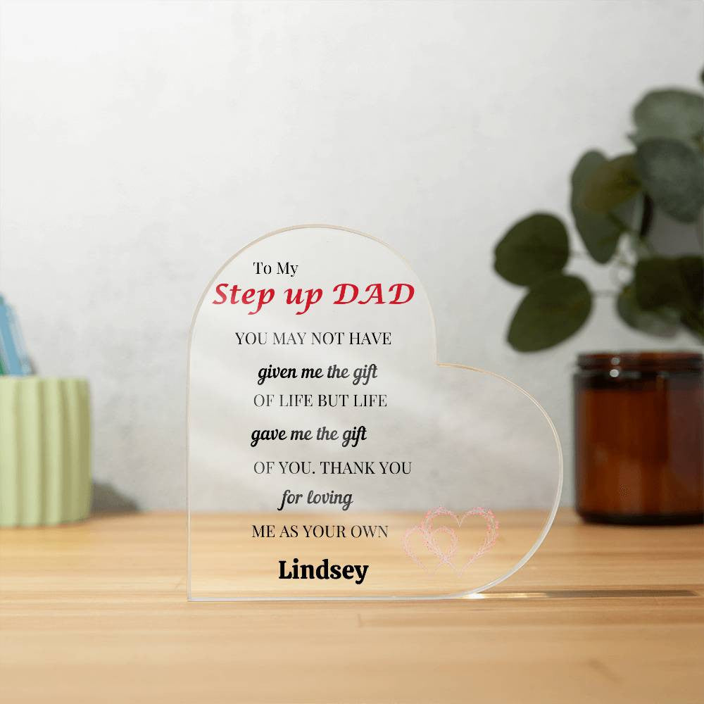 Acrylic Heart Plaque- Step Up Dad- Custom Name
