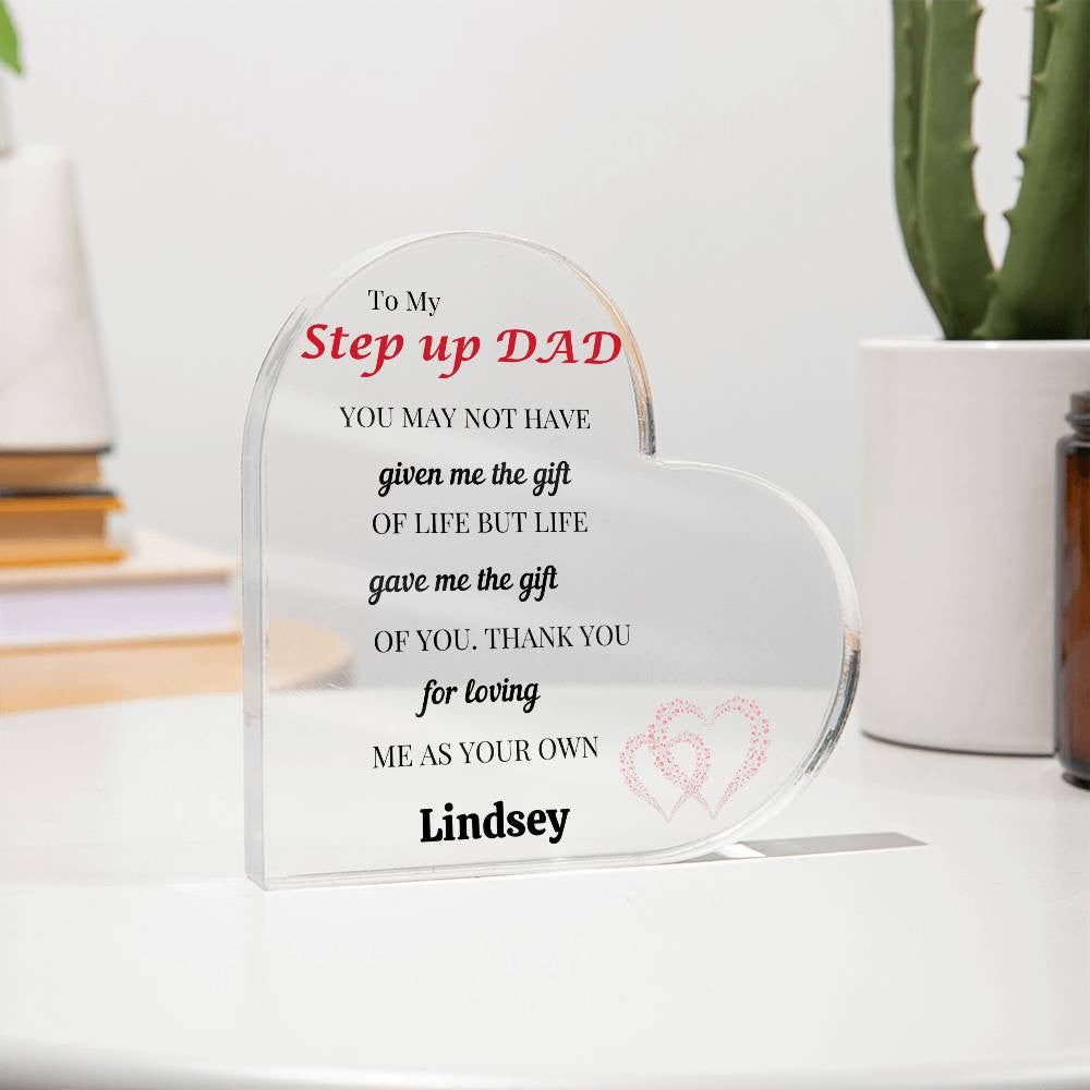 Acrylic Heart Plaque- Step Up Dad- Custom Name