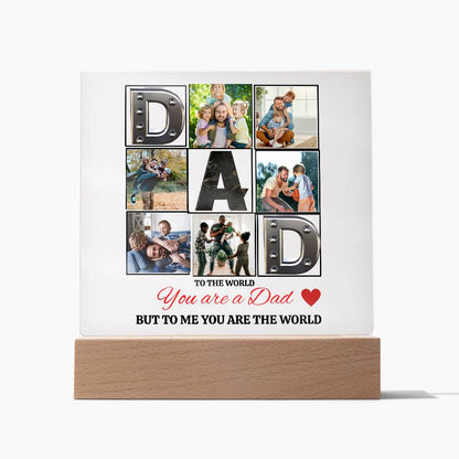 Acrylic Square Plaque- DAD- To the world