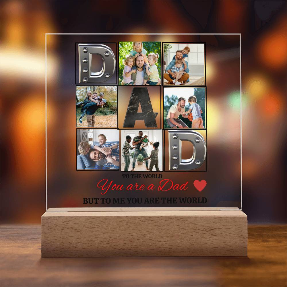 Acrylic Square Plaque- DAD- To the world