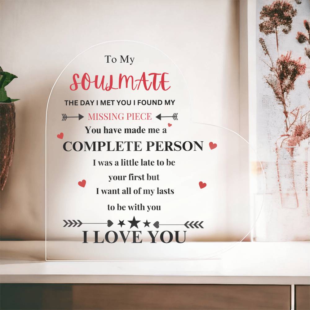 To my Soulmate- Acrylic Heart