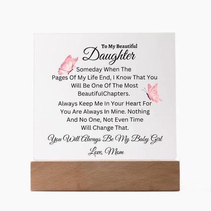 To My Daughter- Acrylic Square Plaque