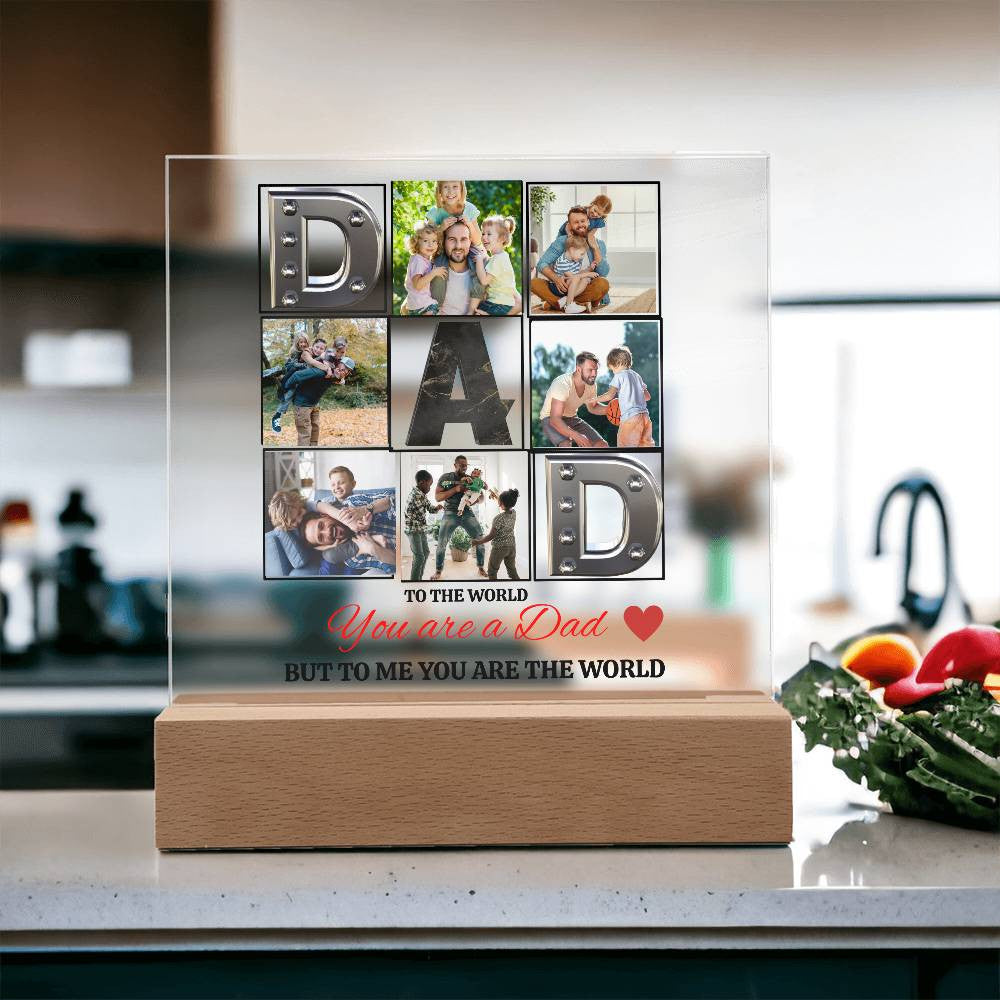 Acrylic Square Plaque- DAD- To the world