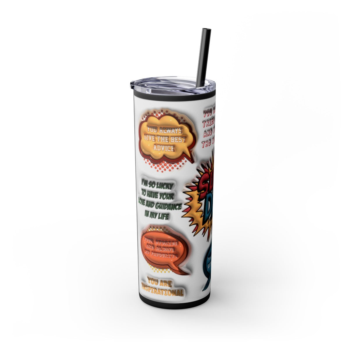 Super DAD inspirational- Skinny Tumbler with Straw, 20oz