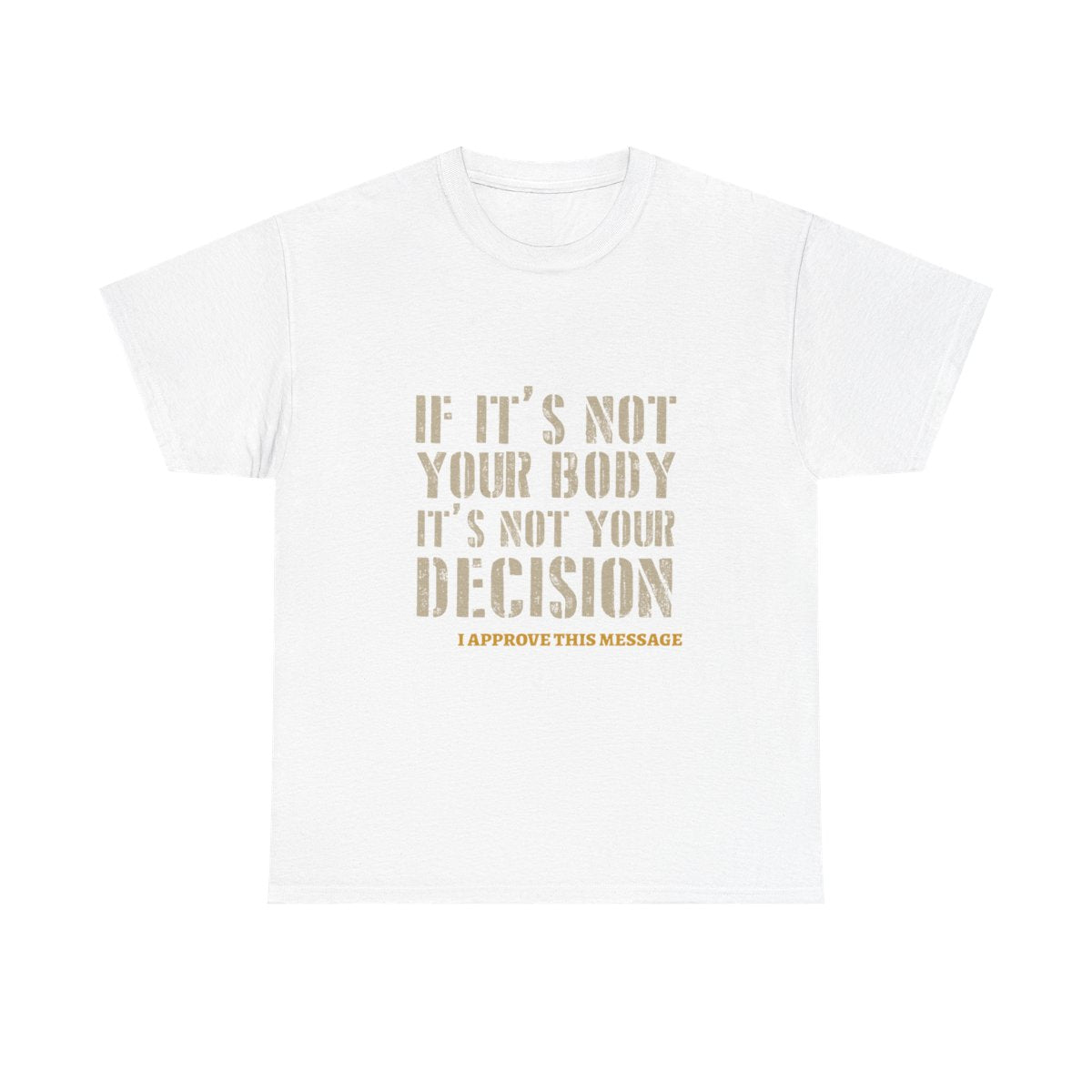 My Body, My Decision Unisex Heavy Cotton Tee