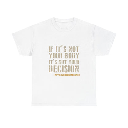 My Body, My Decision Unisex Heavy Cotton Tee