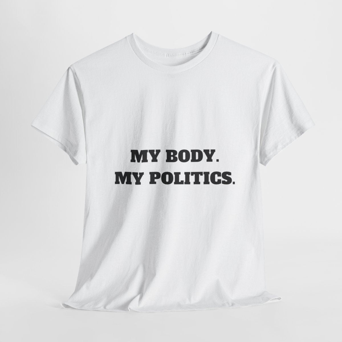 My body. My Politics Unisex Heavy Cotton Tee