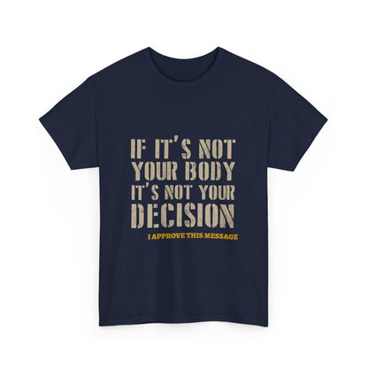 My Body, My Decision Unisex Heavy Cotton Tee