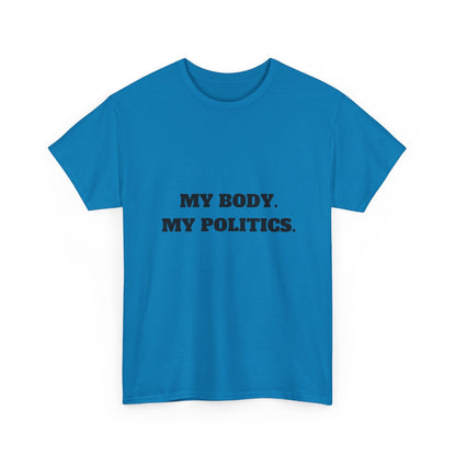 My body. My Politics Unisex Heavy Cotton Tee