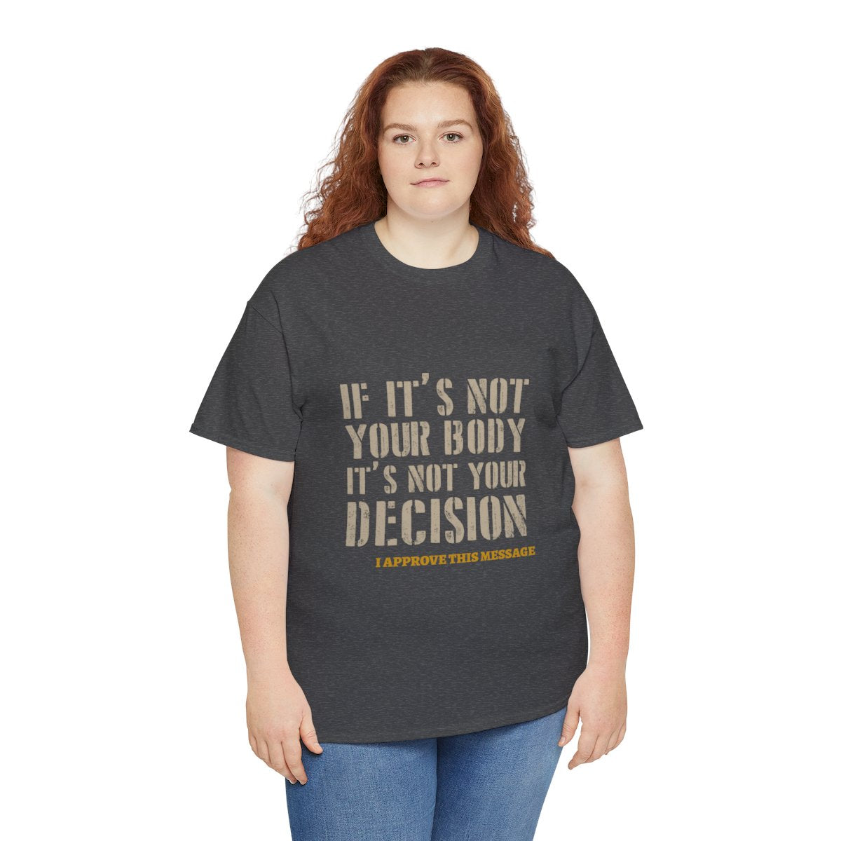 My Body, My Decision Unisex Heavy Cotton Tee