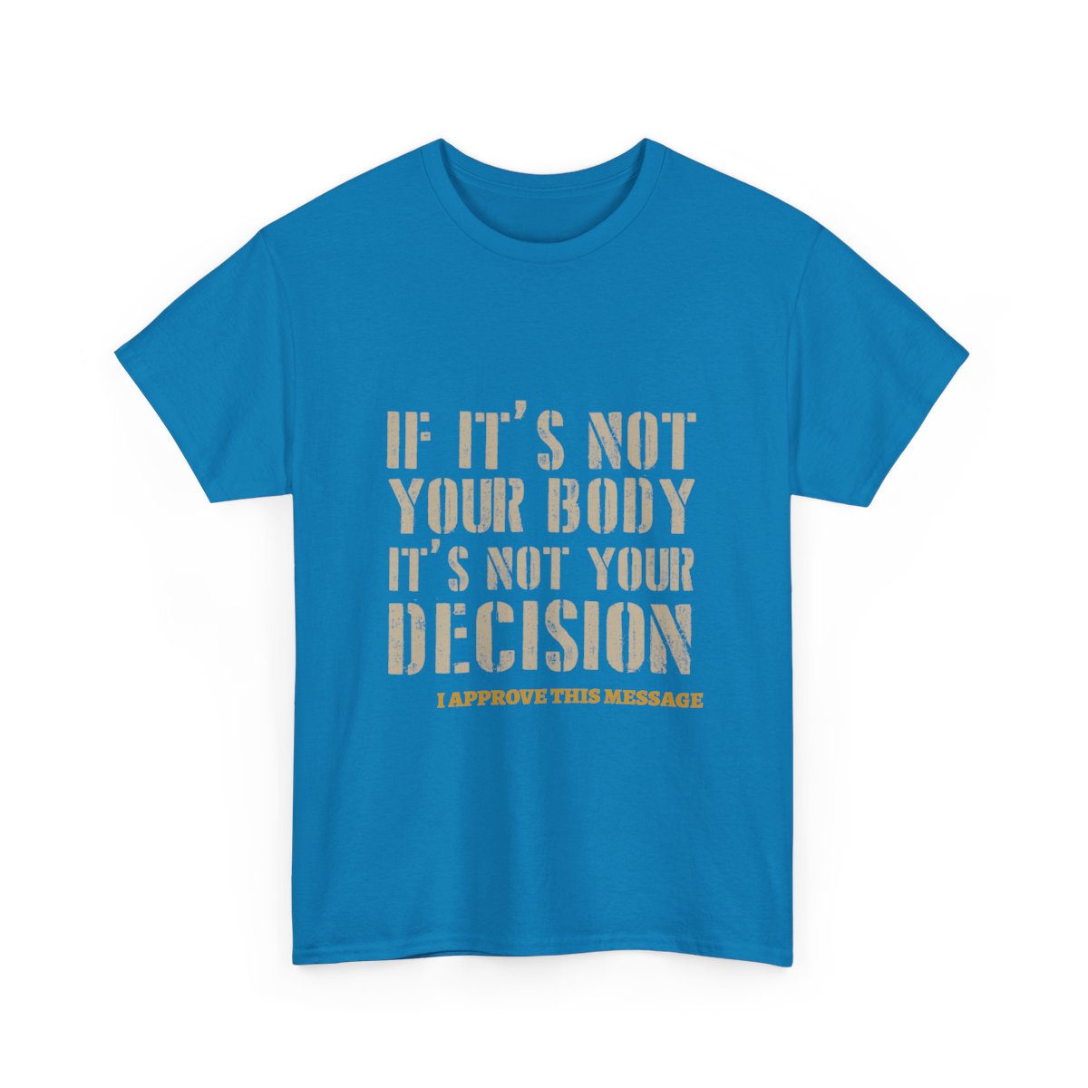 My Body, My Decision Unisex Heavy Cotton Tee