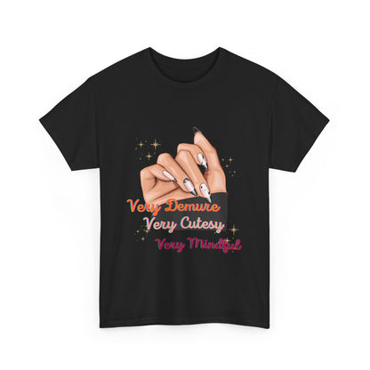 Demure, Cutesy, Mindful- Nail- T-shirt