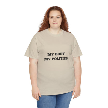 My body. My Politics Unisex Heavy Cotton Tee