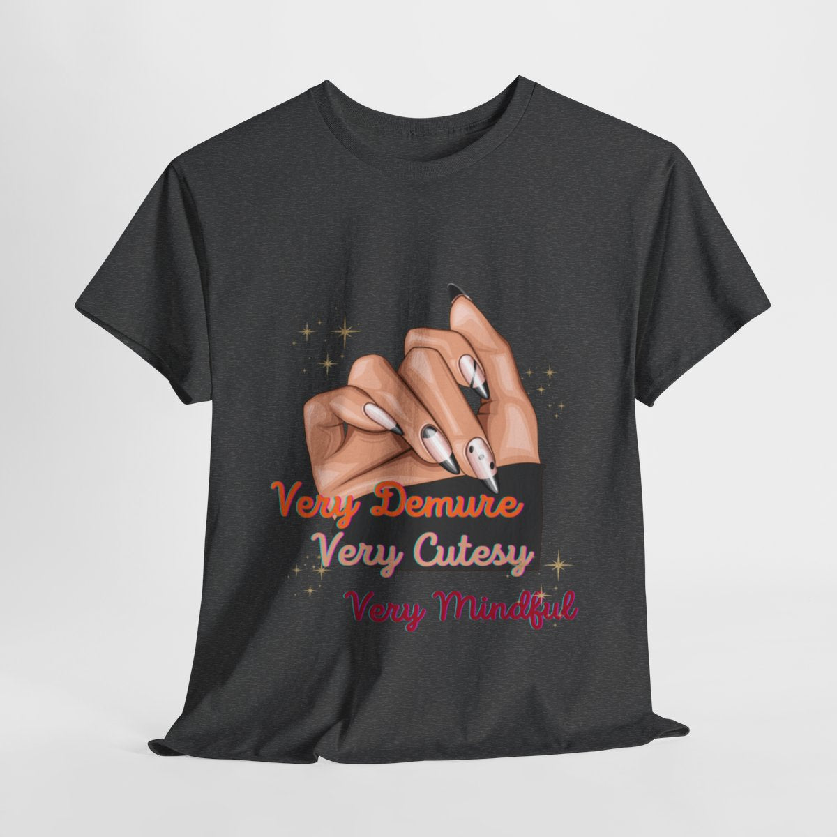 Demure, Cutesy, Mindful- Nail- T-shirt