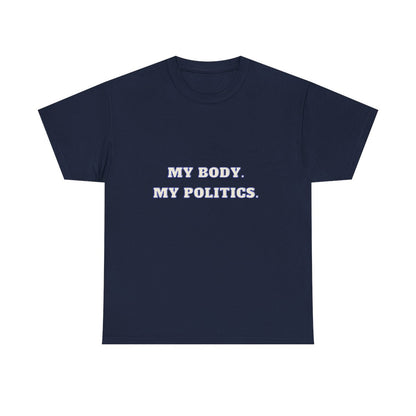 My body. My Politics Unisex Heavy Cotton Tee