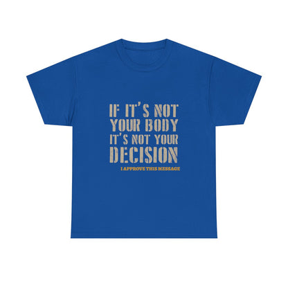 My Body, My Decision Unisex Heavy Cotton Tee