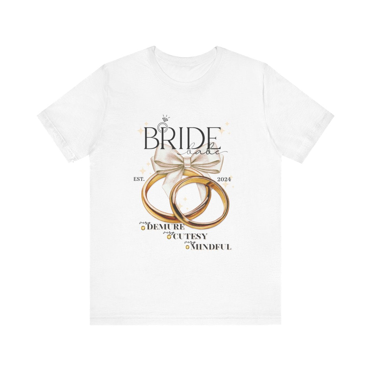 Bride Babe Demure, Cutesy, Mindful T-shirt