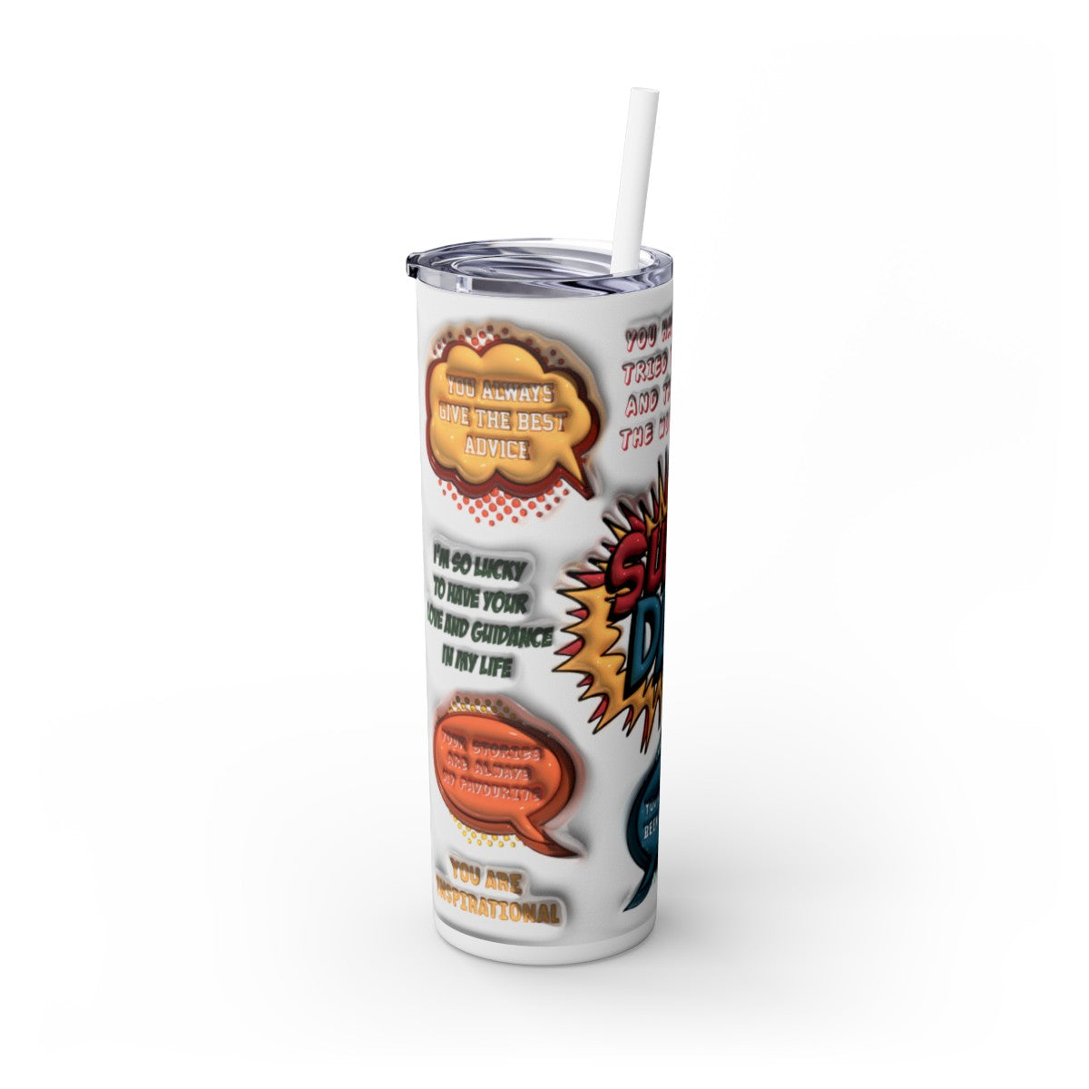 Super DAD inspirational- Skinny Tumbler with Straw, 20oz